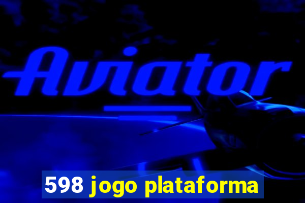 598 jogo plataforma